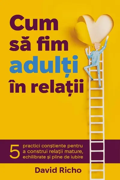 Cum sa fim adulti in relatii