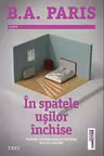 In spatele usilor inchise - B. A. Paris. Bestseller New York Times si USA Today inca de la aparitie