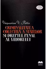 Criminalitatea colectiva a statelor si dreptul penal al viitorului