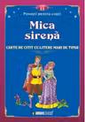 Mica sirena. Carte de citit cu litere mari de tipar (format B5)