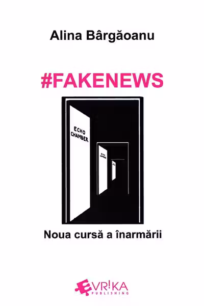 #Fakenews. Noua cursa a inarmarii