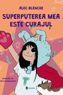 Superputerea mea este curajul