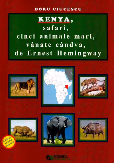 Kenya, safari, cinci animale mari, vânate cândva, de Ernest Hemingway