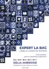 Expert la BAC. Limba si literatura romana