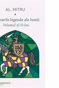 Din marile legende ale lumii. Vol AL II