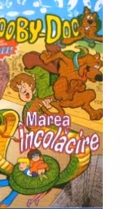 Scooby-Doo ... marea incolacire