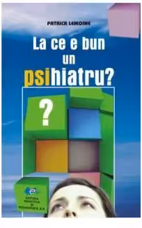 La ce e bun un PSIhiatru?