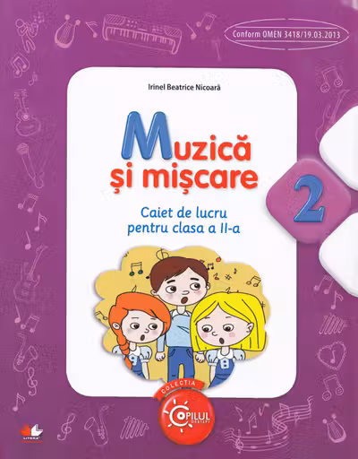 Muzica si miscare. Caiet de lucru pentru clasa a II-a