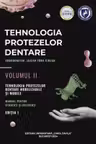 Tehnologia protezelor dentare. Manual pentru studenti si rezidenti. Volumul II.