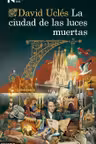 La ciudad de las luces muertas