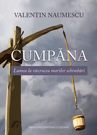 Cumpăna. Lumea la răscrucea marilor schimbări