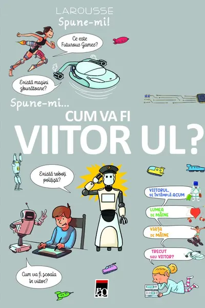 Larousse Spune-mi! Spune-mi... Cum va fi viitorul?