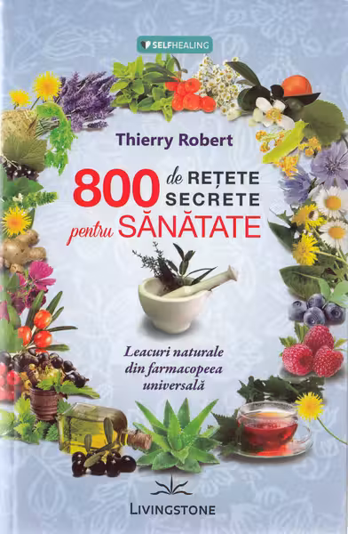 800 de retete secrete pentru sanatate