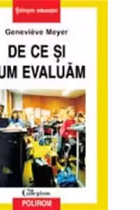 De ce si cum evaluam