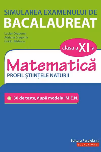 Simularea examenului de bacalaureat. Matematică - Clasa 11 - Profil Ştiinţele Naturii