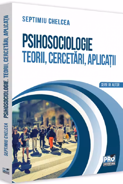 Psihosociologie. Teorii, cercetări, aplicații