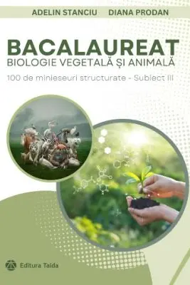 Bacalaureat 9-10. Biologie vegetala si animala