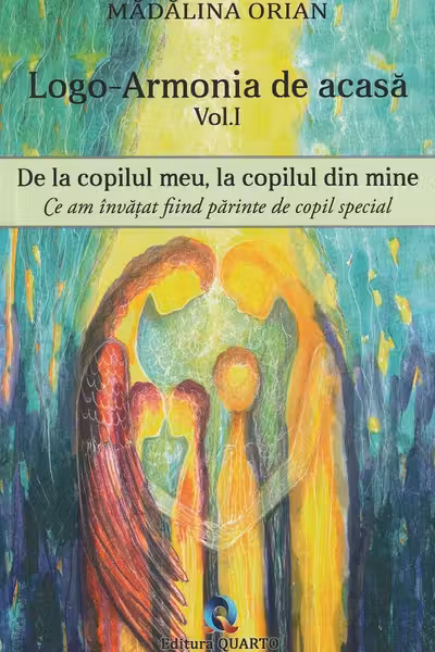 Logo-armonia de acasa Vol.1: De la copilul meu, la copilul din mine