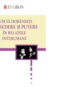Cum sa dobanditi incredere si putere in relaiiile interumane