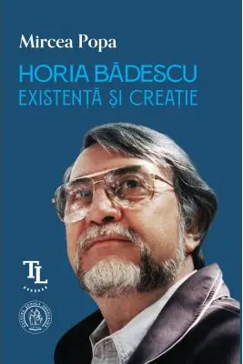 Horia Badescu. Existenta si creatie