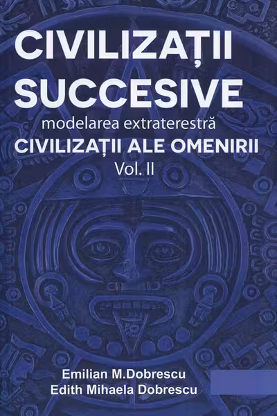 Civilizații succesive. Modelarea extraterestră Vol.2: Civilizații ale omenirii