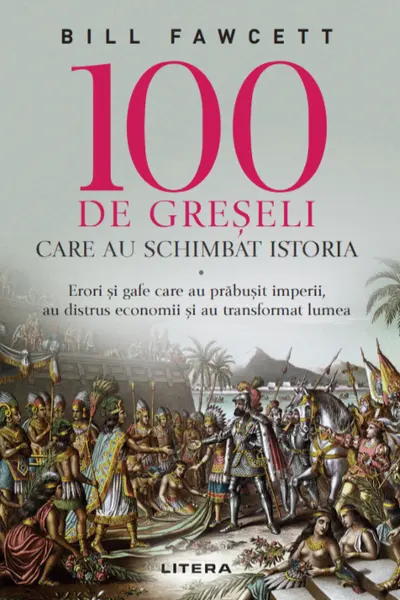 100 de greseli care au schimbat istoria