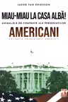 Presedintii americani... Miau-miau la Casa Alba!