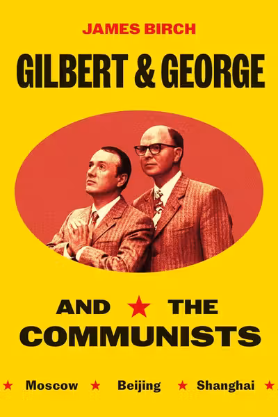 Gilbert & George and the Communists