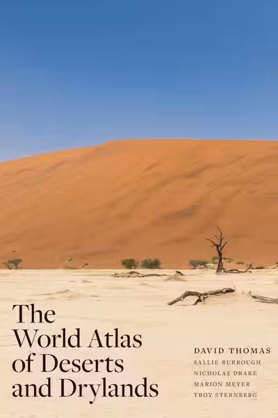 The World Atlas of Deserts and Drylands