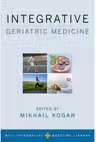 IIntegrative Geriatric Medicine (Weil Integrative Medicine Library) 1st Edition, Kindle Edition