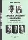Tiparnite craiovene sub dictaturi. Izbanzi editoriale contra vrajmasilor spiritualitatii nationale