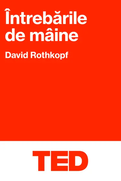 TED - Intrebarile de maine