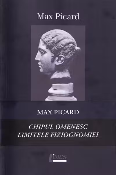 Pachet Max Picard: Chipul omenesc + Limitele fiziognomiei