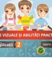 Arte vizuale si abilitati practice. Caiet de aplicatii - Clasa a II-a