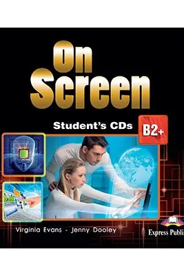Curs limba engleza On Screen B2+ Audio CD - Virginia Evans, Jenny Dooley