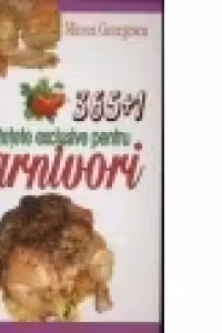 365+1 Retete exclusive pentru Carnivori - Mircea Georgescu