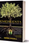 Emergenta. Sapte pasi pentru a-ti schimba radical viata