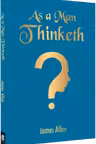 As A Man Thinketh