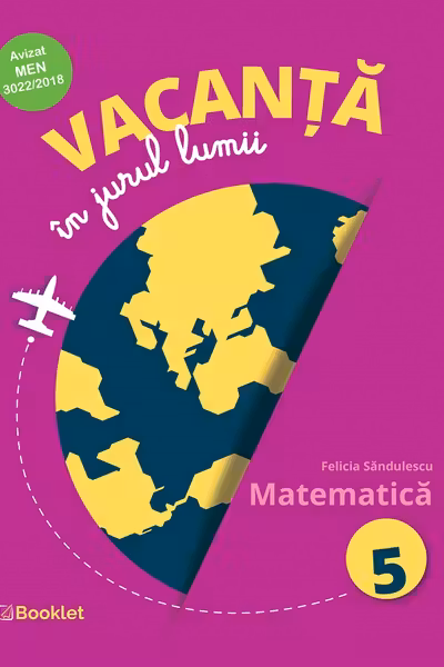 Vacanța în jurul lumii. Matematică - Clasa 5