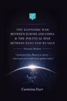 The economic war betweem Europe and China. The political war between NATO and Russia