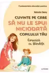 FEP. Cuvinte pe care sa nu le spui niciodata copilului tau.