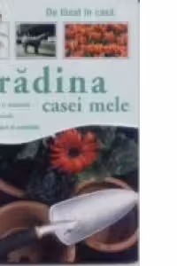 Gradina casei mele