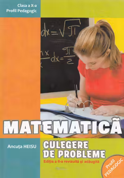 Matematică - Clasa 10 - Culegere de probleme Ed.2