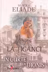La Tiganci. In curtea la Dionis