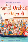 Usborne Musical Books: The Animal Orchestra Plays Vivaldi