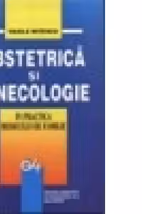 Obstetrica si ginecologie (in practica medicului de familie)