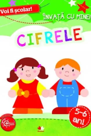 VOI FI SCOLAR. Invata cu mine! Cifrele. 5-6 ani
