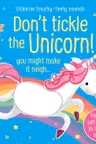 Don't Tickle the Unicorn! (Touchy-feely sound books)