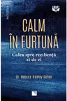 Calm in furtuna. Calea spre rezilienta zi de zi
