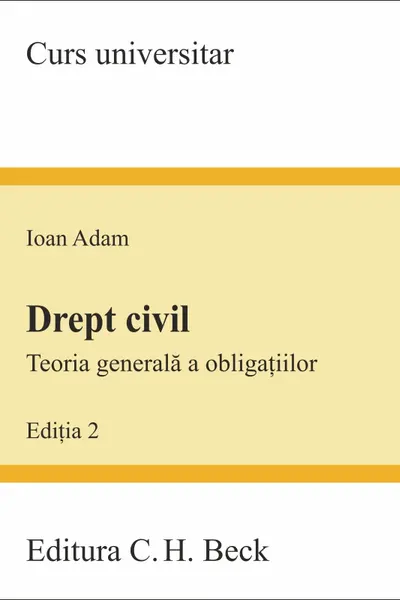 Drept civil. Teoria generală a obligațiilor ed. 2